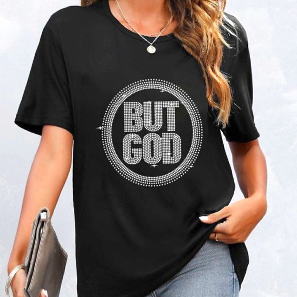 ROSEWE COLLECTIONS BUT GOD WOMEN'S BLACK HOT STAMPING LETTER T-SHIRT